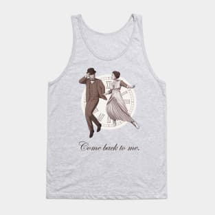 Somewhere in time -Come back to me. Tank Top